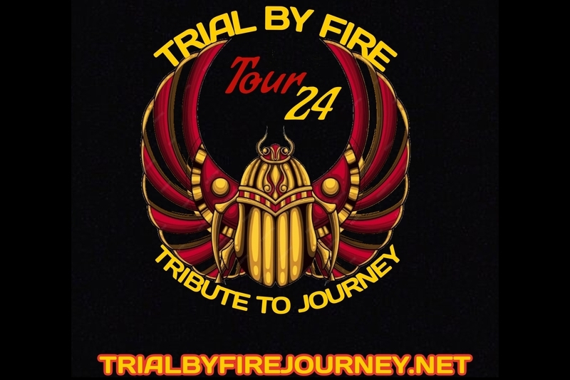 TRIAL BY FIRE - the Ultimate Tribute to Journey