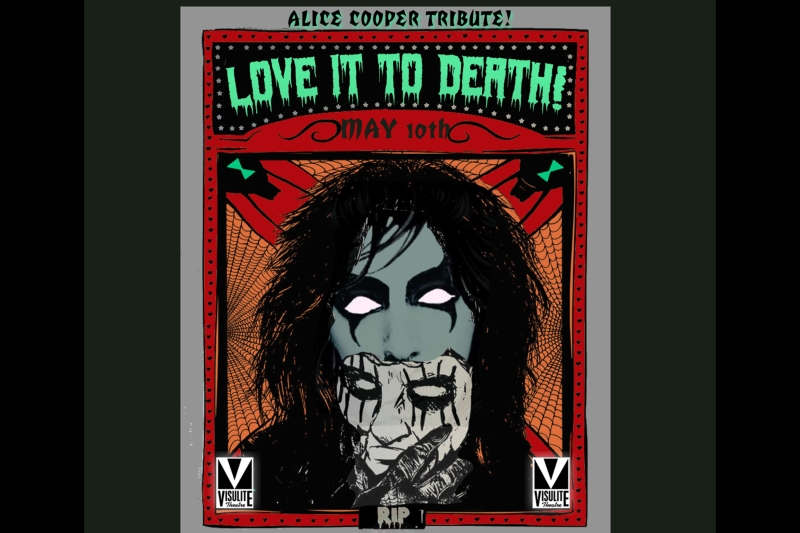 LOVE IT TO DEATH - A Tribute to the music of Alice Cooper