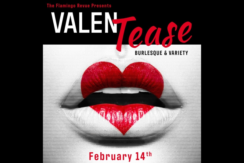 THE FLAMINGO REVUE Presents: VALENTEASE Burlesque & Variety
