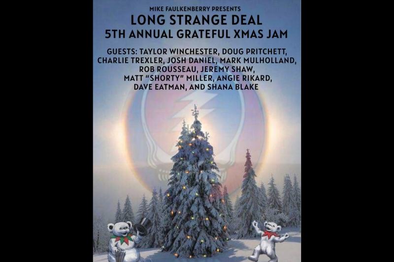 Mike Faulkenberry Presents: LONG STRANGE DEAL 5th Annual Grateful XMAS Jam